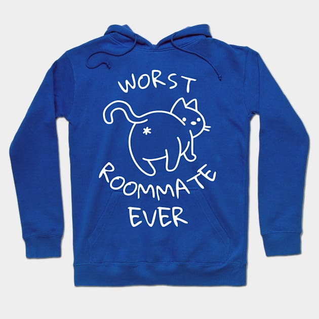 Cat Butthole Worst Roommate Ever Hoodie by RogerTheCat